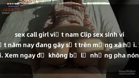 sex call girl việt nam Clip sex sinh viên mới nhất hot nhất năm nay đang gây sốt trên mạng xã hội. Xem ngay để không bỏ lỡ những pha nóng không thể bỏ qua!