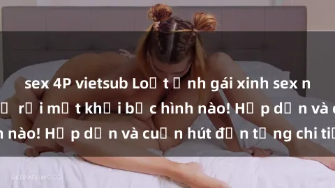 sex 4P vietsub Loạt ảnh gái xinh sex nóng bỏng, không thể rời mắt khỏi bức hình nào! Hấp dẫn và cuốn hút đến từng chi tiết.