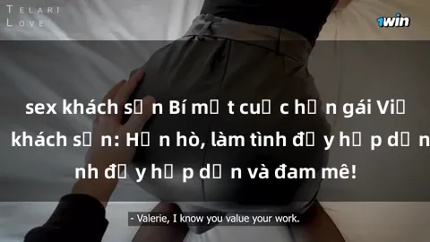 sex khách sạn Bí mật cuộc hẹn gái Việt lần đầu ở khách sạn: Hẹn hò, làm tình đầy hấp dẫn và đam mê!