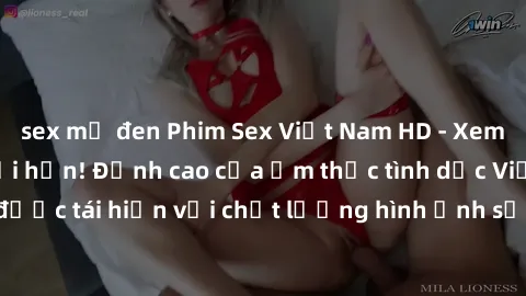 sex mỹ đen Phim Sex Việt Nam HD - Xem ngay và không giới hạn! Đỉnh cao của ẩm thực tình dục Việt Nam được tái hiện với chất lượng hình ảnh sắc nét. Hãy thưởng thức ngay!